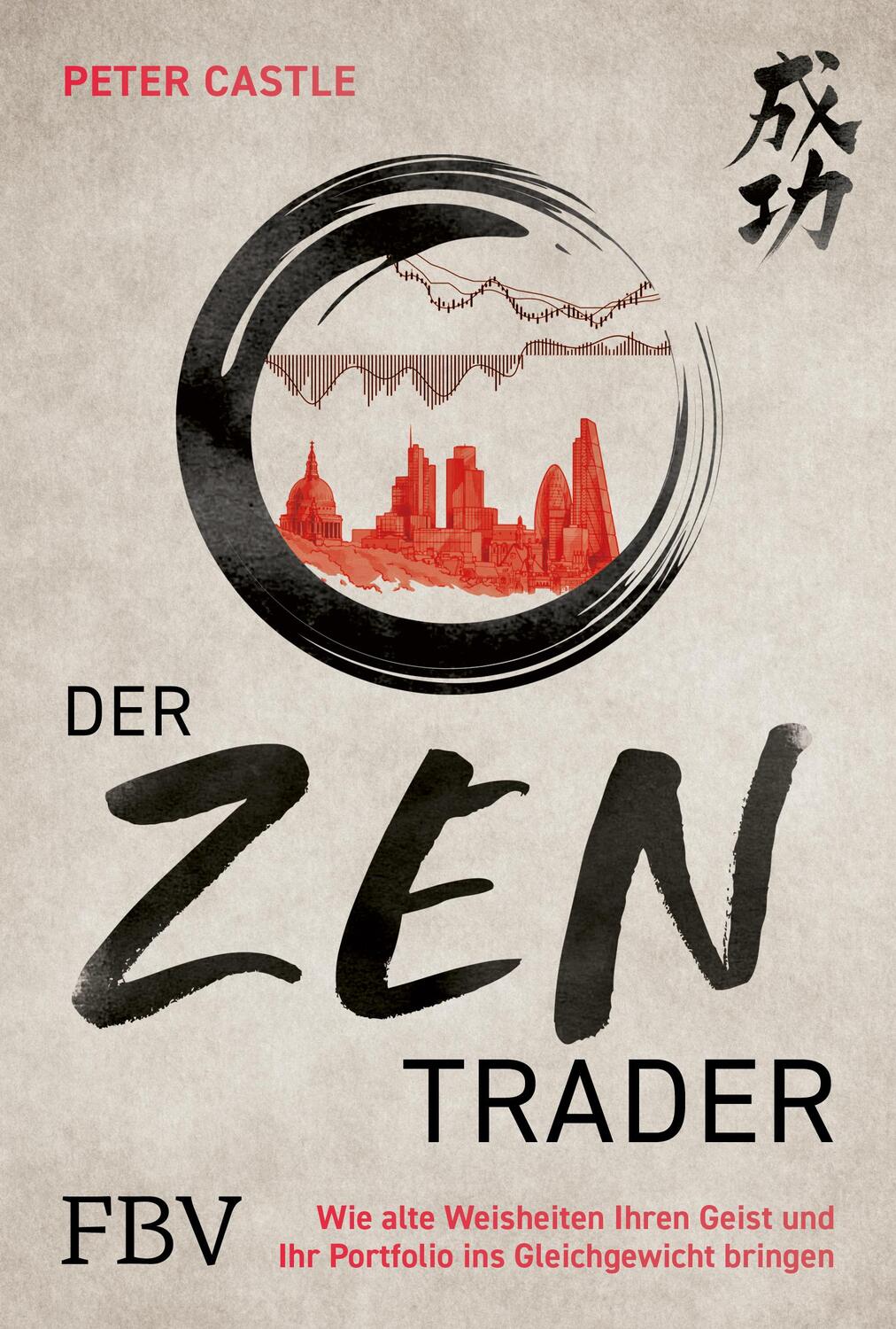 Cover: 9783959726382 | Der Zen-Trader | Peter Castle | Buch | 208 S. | Deutsch | 2023