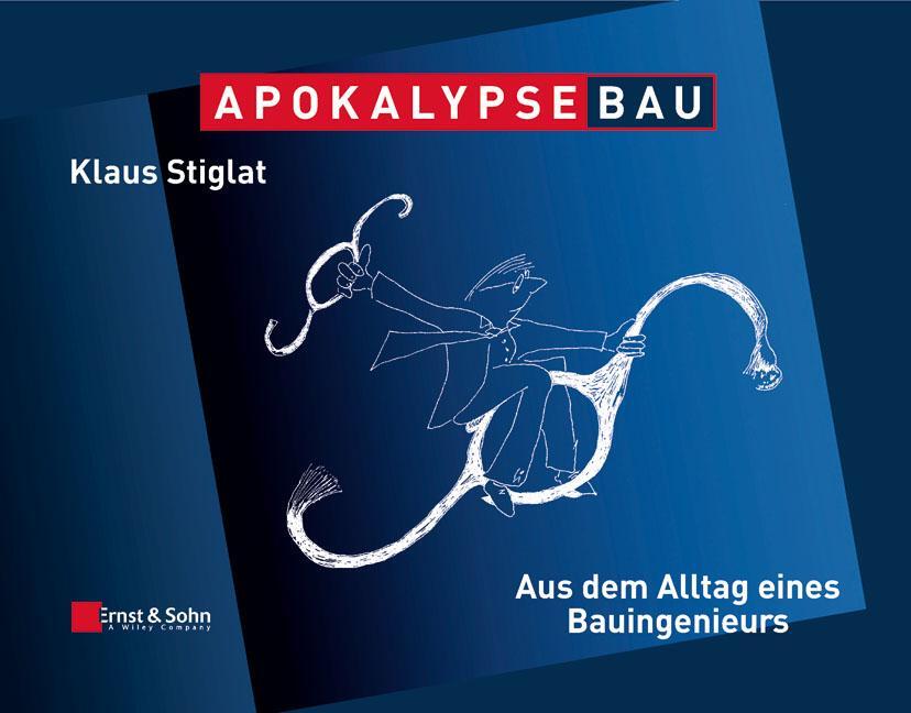 Cover: 9783433029640 | Apokalypse Bau | Klaus Stiglat | Buch | Deutsch | 2010 | Ernst & Sohn