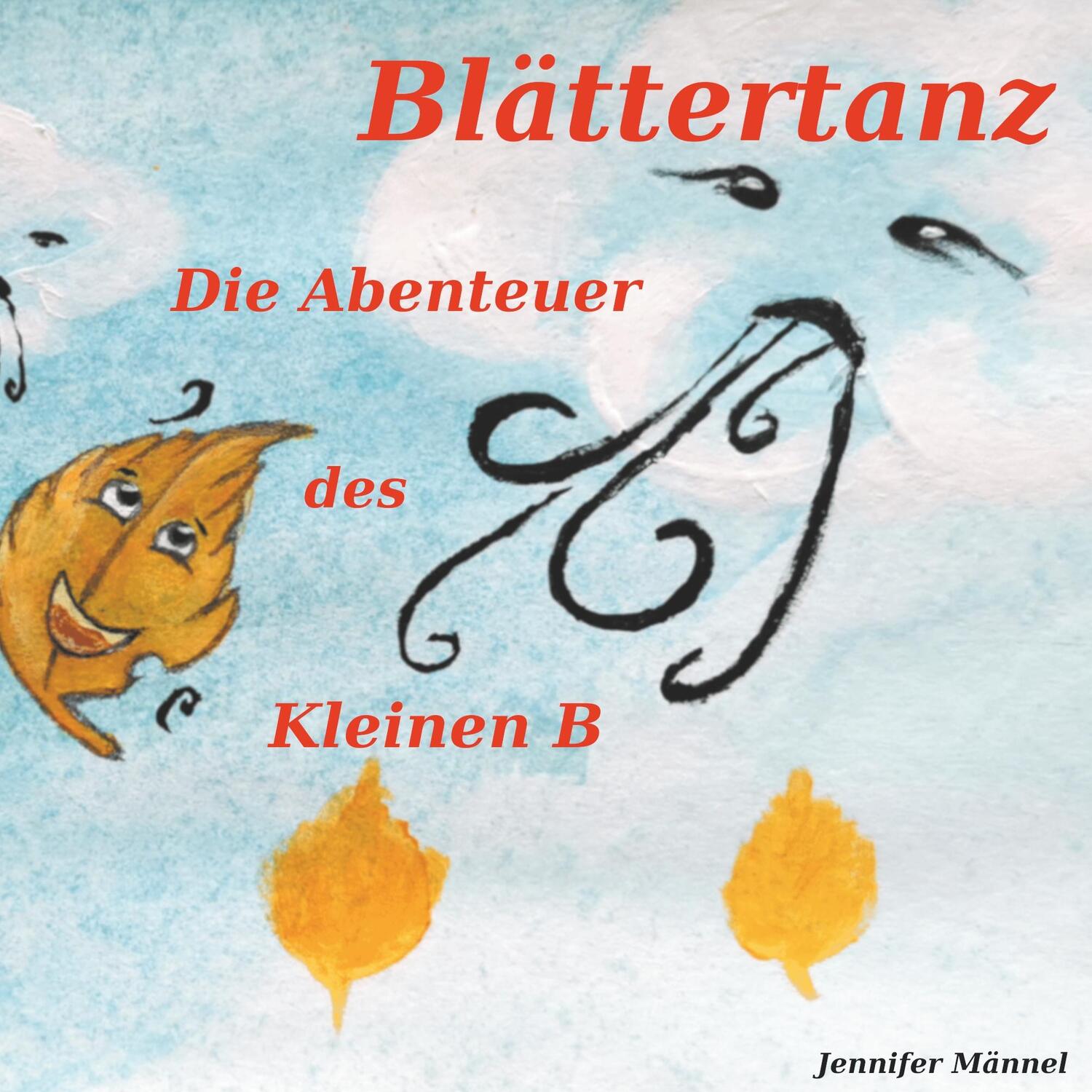 Cover: 9783746032832 | Blättertanz | Die Abenteuer des Kleinen B | Jennifer Männel | Buch