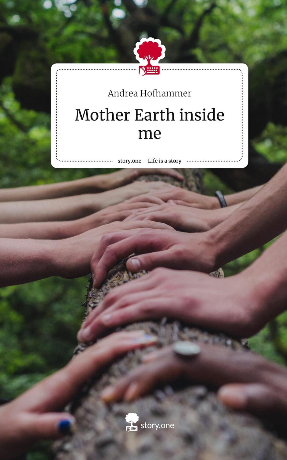 Cover: 9783711528582 | Mother Earth inside me. Life is a Story - story.one | Andrea Hofhammer