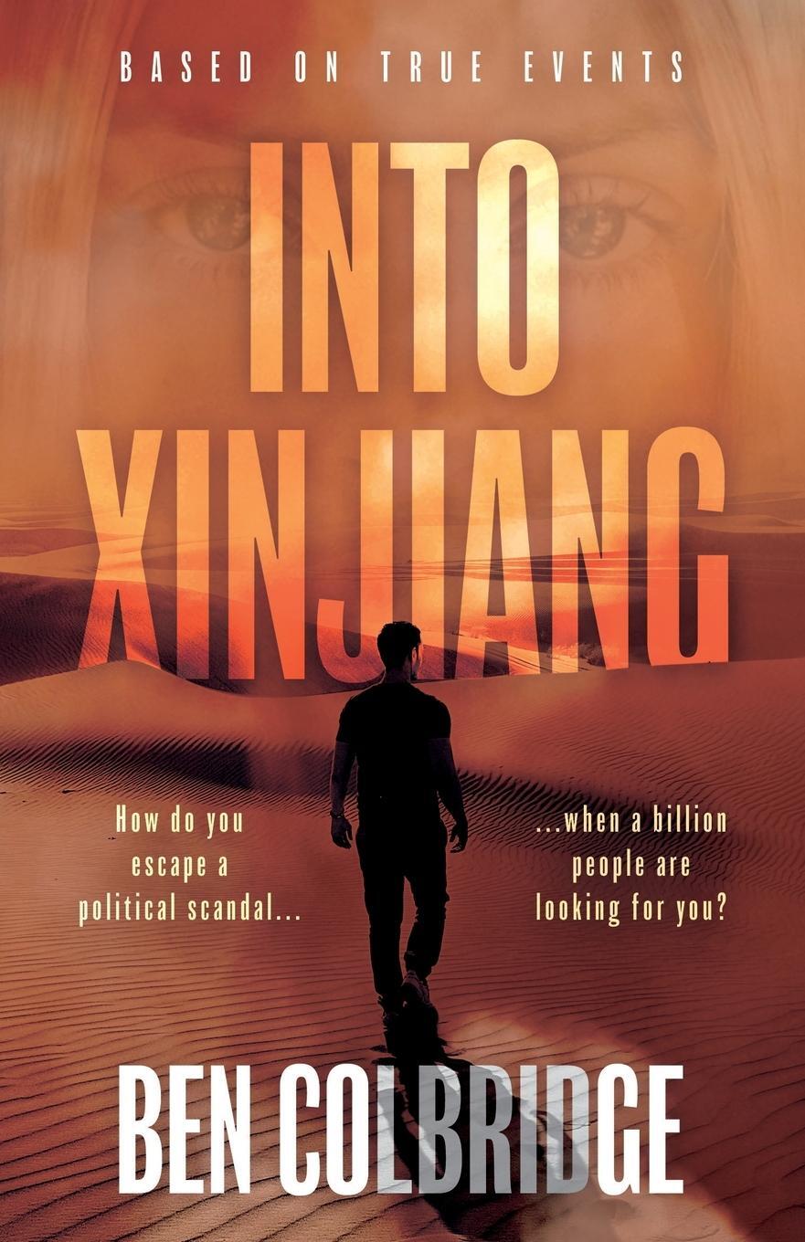 Cover: 9781803136554 | Into Xinjiang | Ben Colbridge | Taschenbuch | Paperback | Englisch
