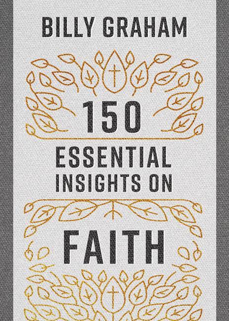 Cover: 9780736982207 | 150 Essential Insights on Faith | Billy Graham | Taschenbuch | 2022