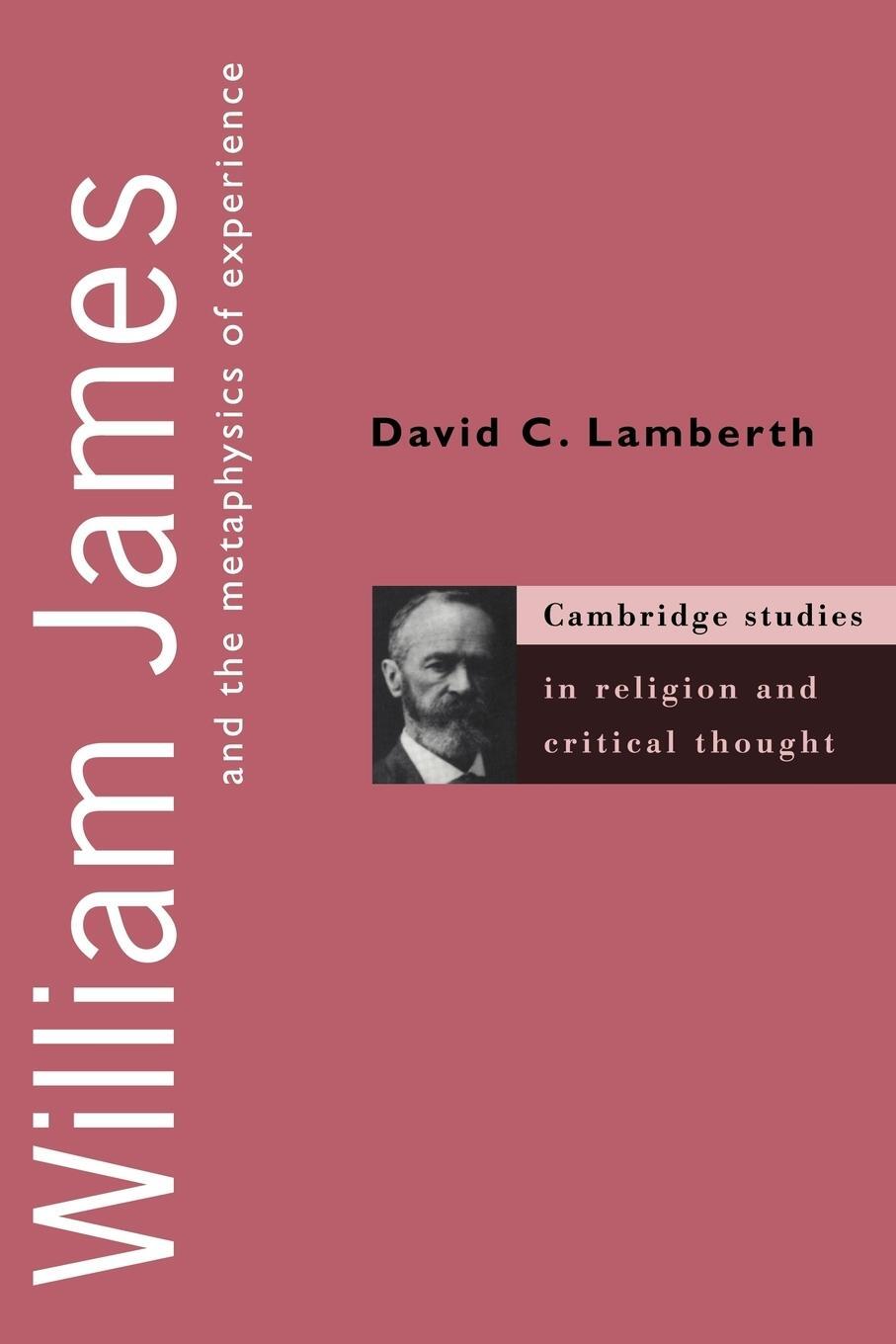 Cover: 9780521108973 | William James and the Metaphysics of Experience | David C. Lamberth