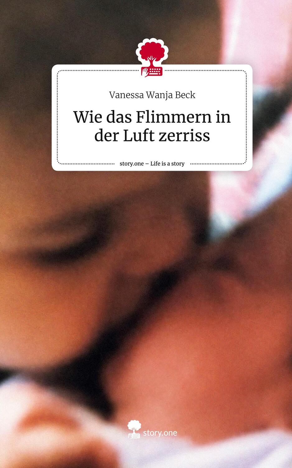 Cover: 9783710844881 | Wie das Flimmern in der Luft zerriss. Life is a Story - story.one