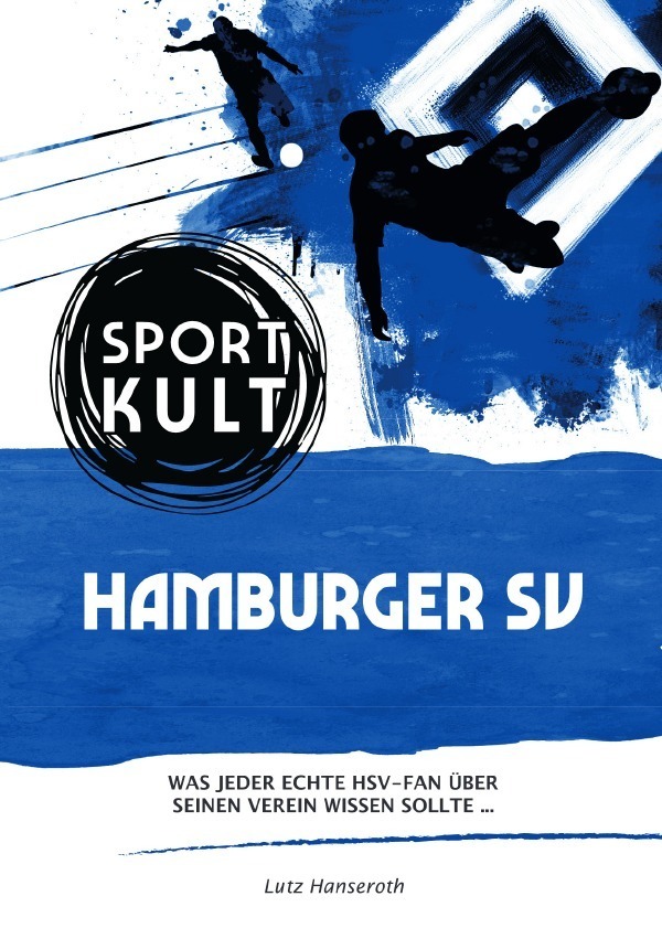 Cover: 9783753135854 | Hamburger SV - Fußballkult | Lutz Hanseroth | Taschenbuch | epubli