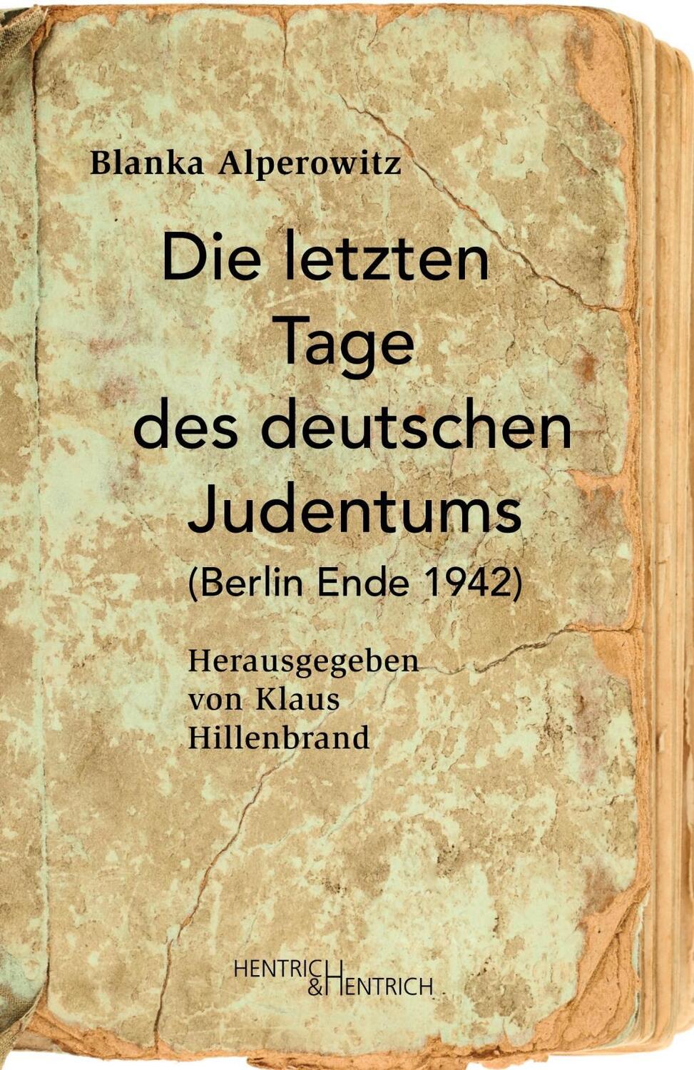 Cover: 9783955651923 | Die letzten Tage des deutschen Judentums | Berlin Ende 1942 | Buch