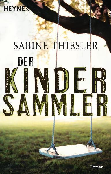 Cover: 9783453024540 | Der Kindersammler | Sabine Thiesler | Taschenbuch | 526 S. | Deutsch