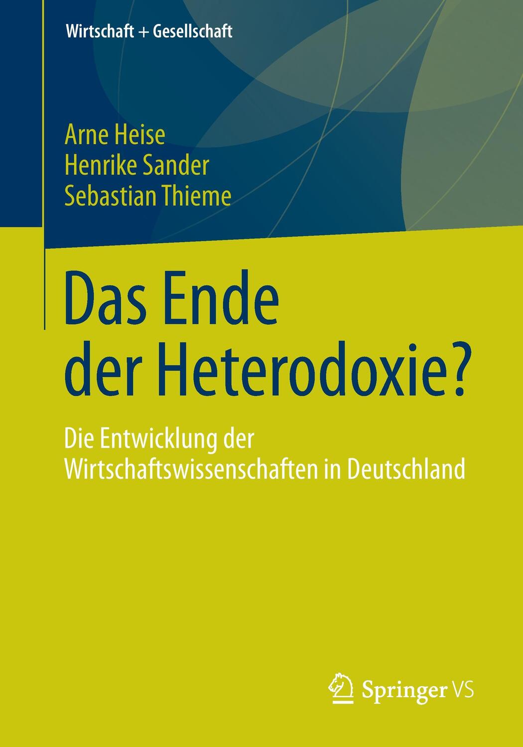 Cover: 9783658149079 | Das Ende der Heterodoxie? | Arne Heise (u. a.) | Taschenbuch | xiv