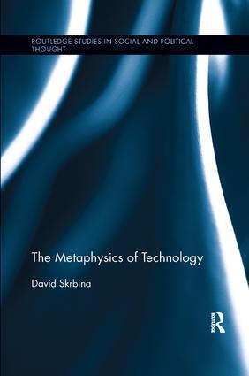 Cover: 9781138240025 | The Metaphysics of Technology | David Skrbina | Taschenbuch | Englisch