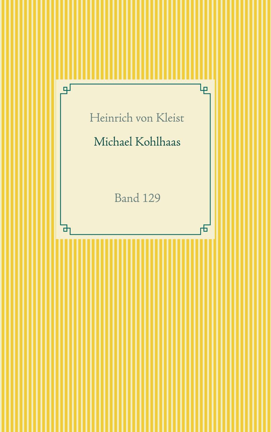 Cover: 9783751976428 | Michael Kohlhaas | Band 129 | Heinrich Von Kleist | Taschenbuch | 2020