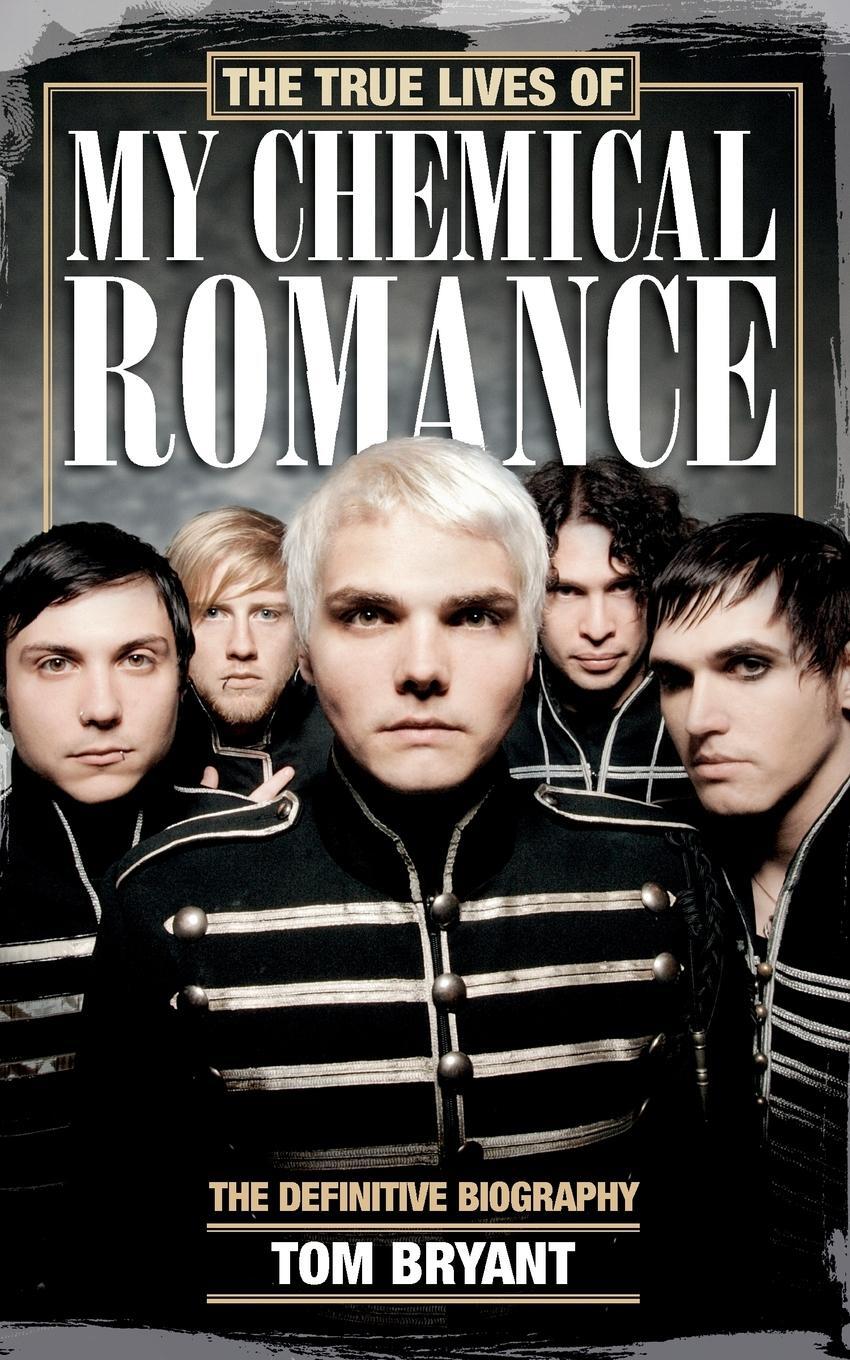 Cover: 9781447253570 | The True Lives of My Chemical Romance | The Definitive Biography