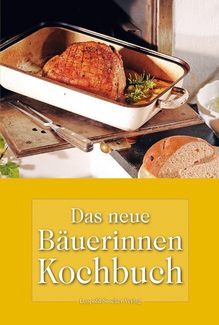 Cover: 9783702012762 | Das neue Bäuerinnen Kochbuch | Leopold Stocker Verlag | Buch | Stocker