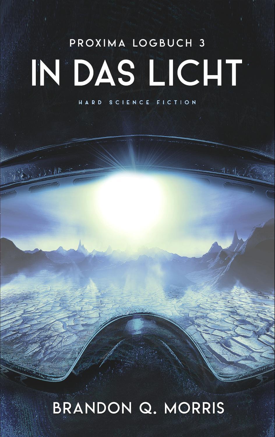Cover: 9783963572135 | Proxima-Logbuch 3: In das Licht | Hard Science Fiction | Morris | Buch