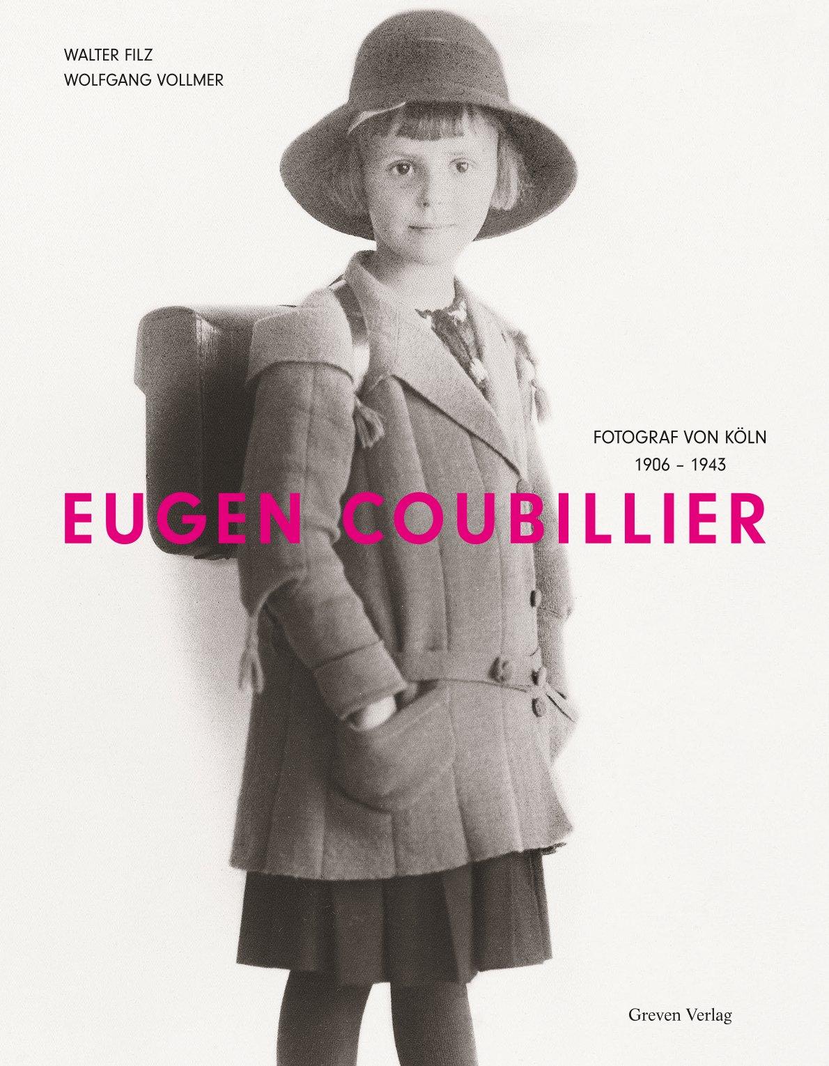 Cover: 9783774309616 | Eugen Coubillier | Fotograf von Köln 1906-1943 | Walter Filz (u. a.)