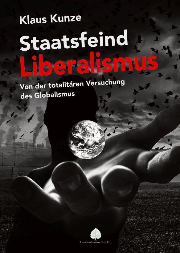 Cover: 9783949780035 | Staatsfeind Liberalismus | Klaus Kunze | Buch | Deutsch | 2022