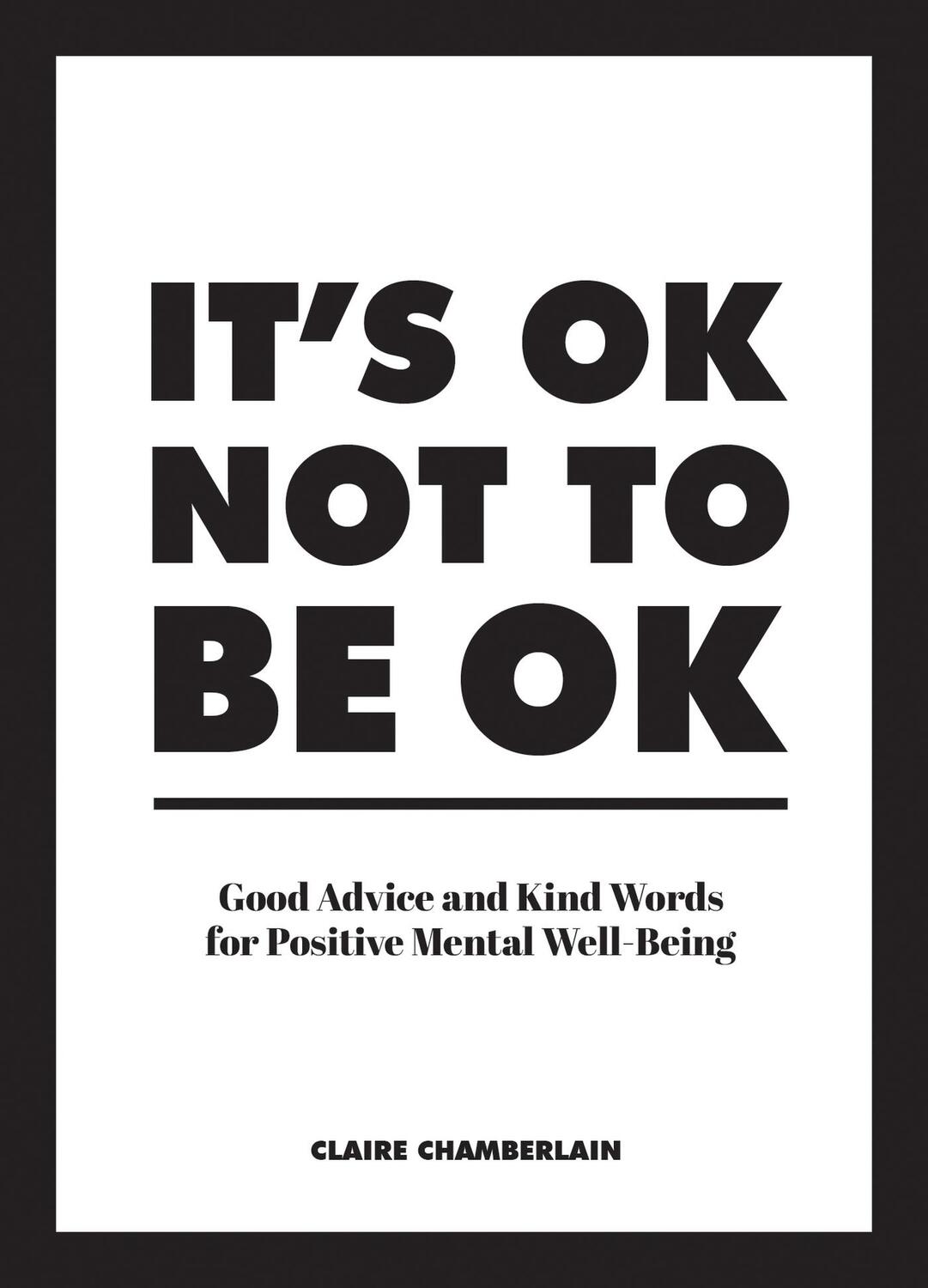 Cover: 9781786859853 | It's OK Not to Be OK | Claire Chamberlain | Buch | Gebunden | Englisch