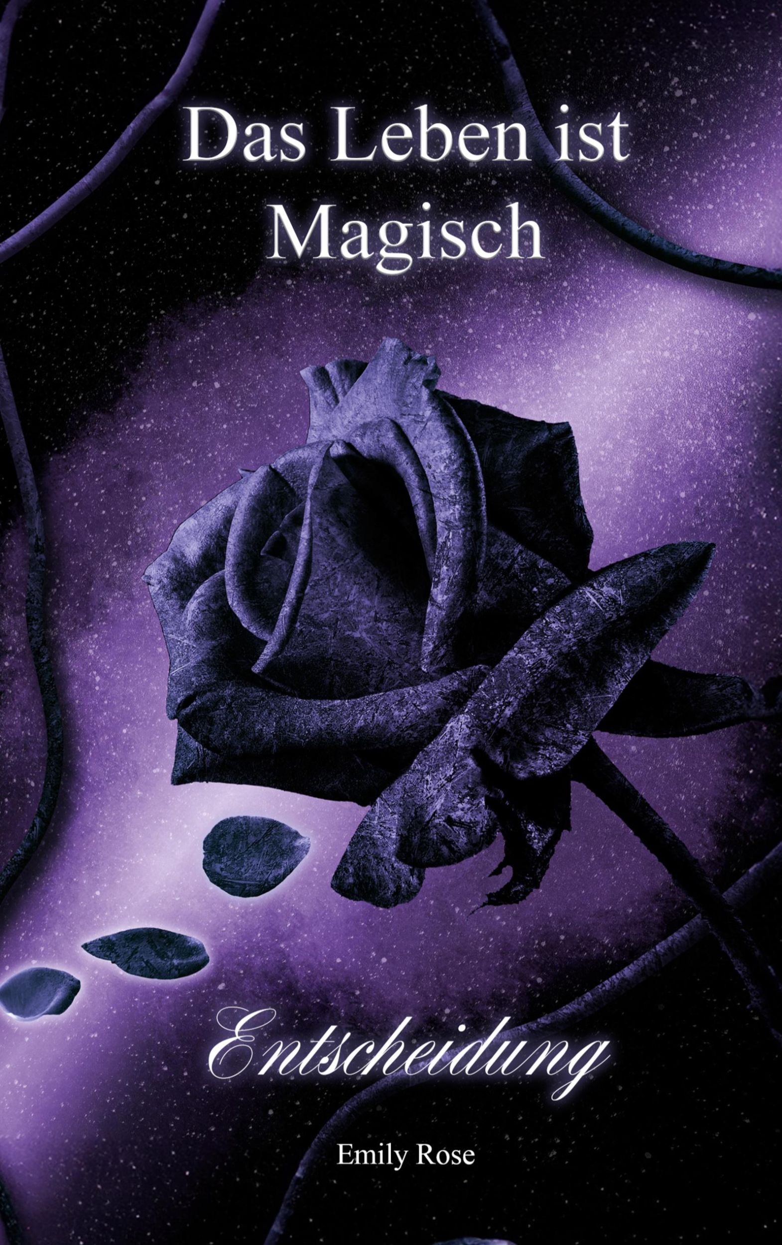 Cover: 9783769308587 | Das Leben ist magisch | Entscheidung | Emily Rose | Taschenbuch | 2025