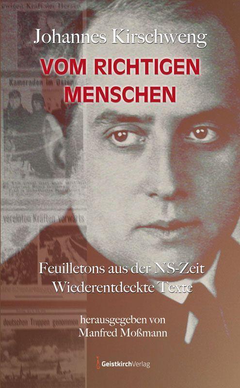 Cover: 9783949983054 | Johannes Kirschweng: Vom richtigen Menschen | Manfred Moßmann | Buch