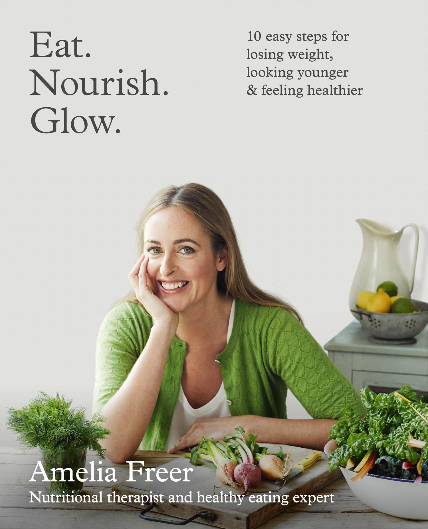 Cover: 9780007579907 | Eat. Nourish. Glow. | Amelia Freer | Taschenbuch | 272 S. | Englisch