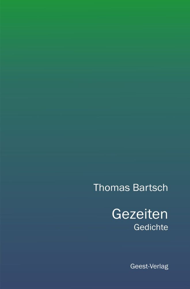 Cover: 9783866858992 | Gezeiten | Gedichte | Thomas Bartsch | Taschenbuch | Deutsch | 2022