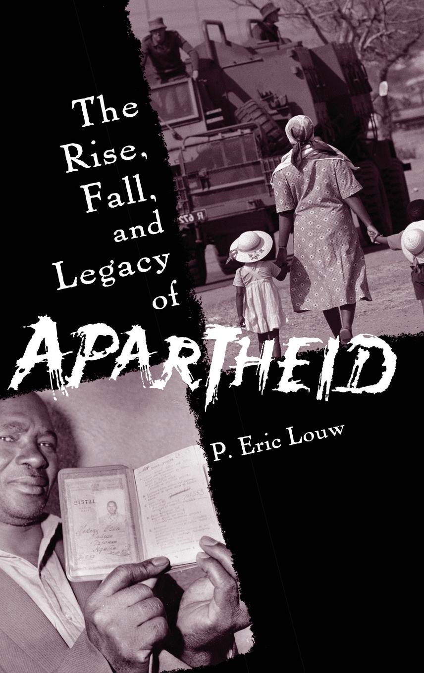 Cover: 9780275983116 | The Rise, Fall, and Legacy of Apartheid | P. Eric Louw | Buch | 2004