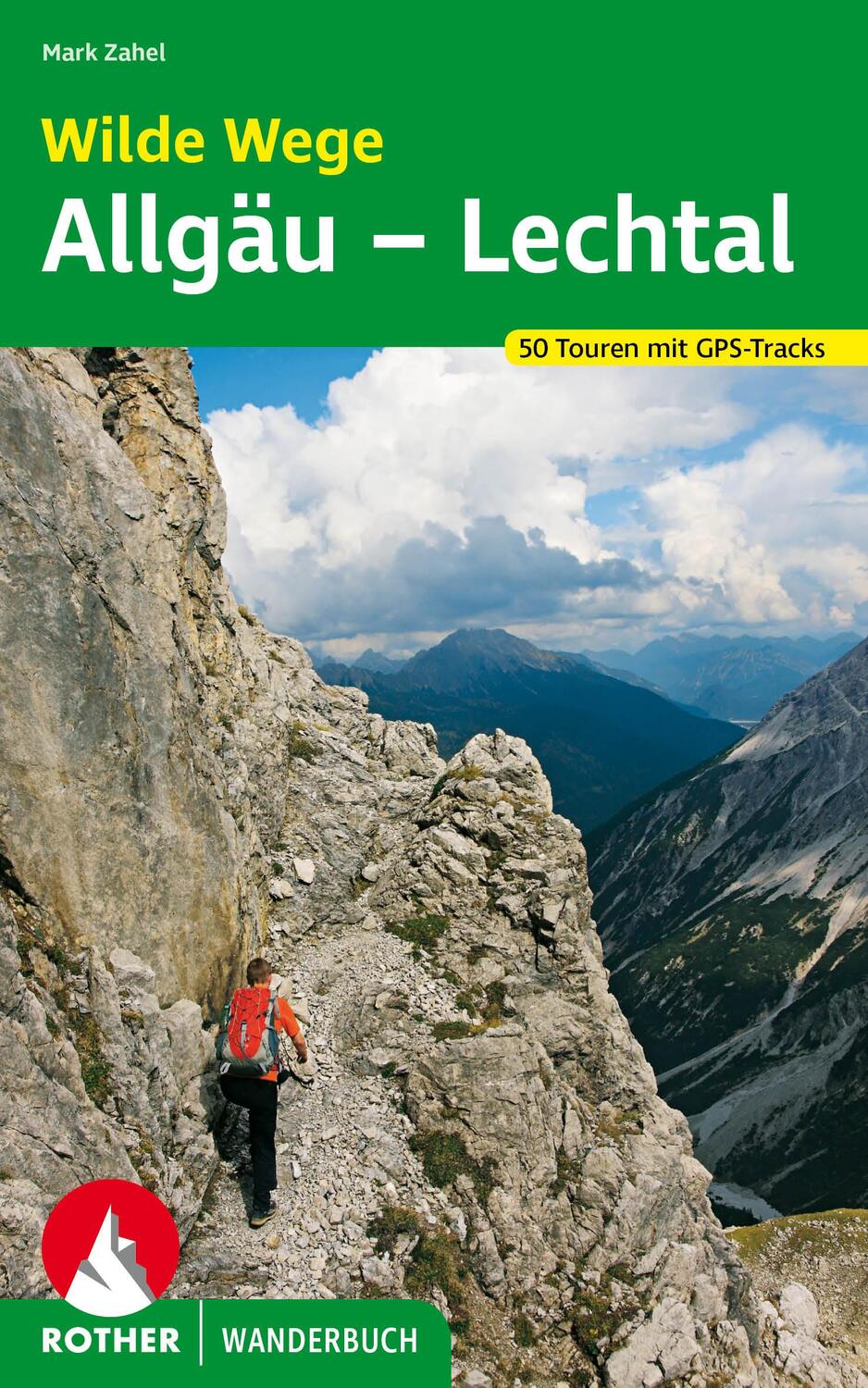 Cover: 9783763331536 | Wilde Wege Allgäu - Lechtal | 50 Touren. Mit GPS-Daten | Mark Zahel