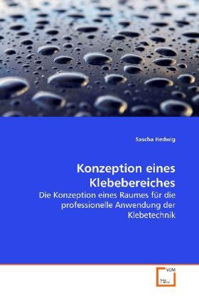 Cover: 9783639113563 | Konzeption eines Klebebereiches | Sascha Hedwig | Taschenbuch