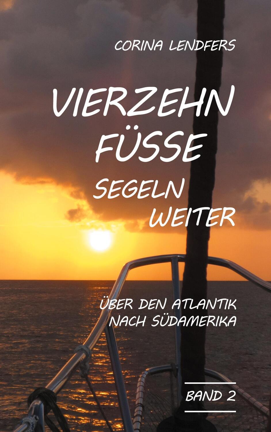 Cover: 9783752670615 | Vierzehn Füsse segeln weiter | Über den Atlantik nach Südamerika