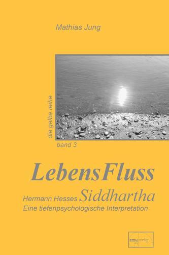 Cover: 9783891891001 | LebensFluss - Hermann Hesses Siddhartha | Mathias Jung | Buch | 175 S.