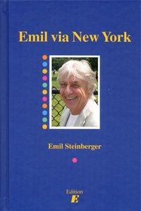 Cover: 9783905638394 | Emil via New York | Emil Steinberger | Taschenbuch | 216 S. | Deutsch