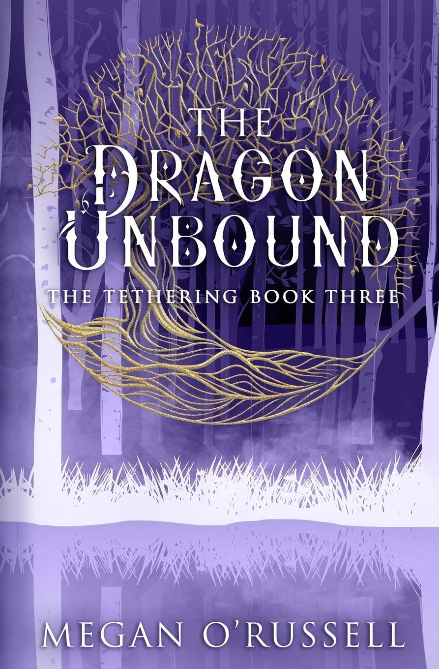 Cover: 9781733649490 | The Dragon Unbound | Megan O'Russell | Taschenbuch | The Tethering