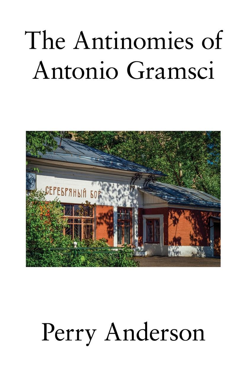Cover: 9781786633736 | The Antinomies of Antonio Gramsci | With a New Preface | Anderson
