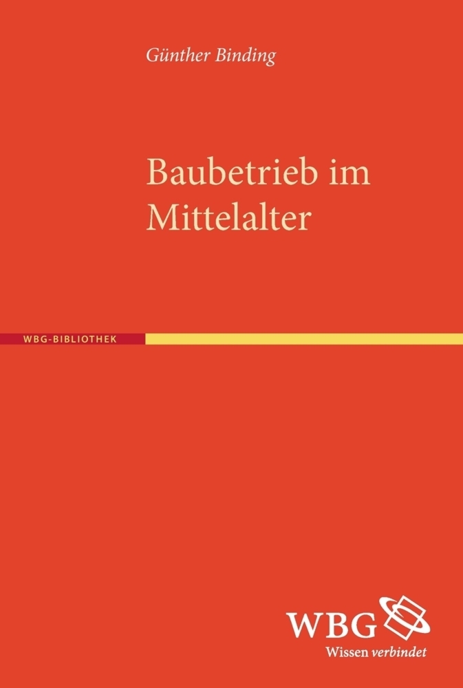 Cover: 9783534268429 | Baubetrieb im Mittelalter | Günther Binding | Taschenbuch | X | 2016