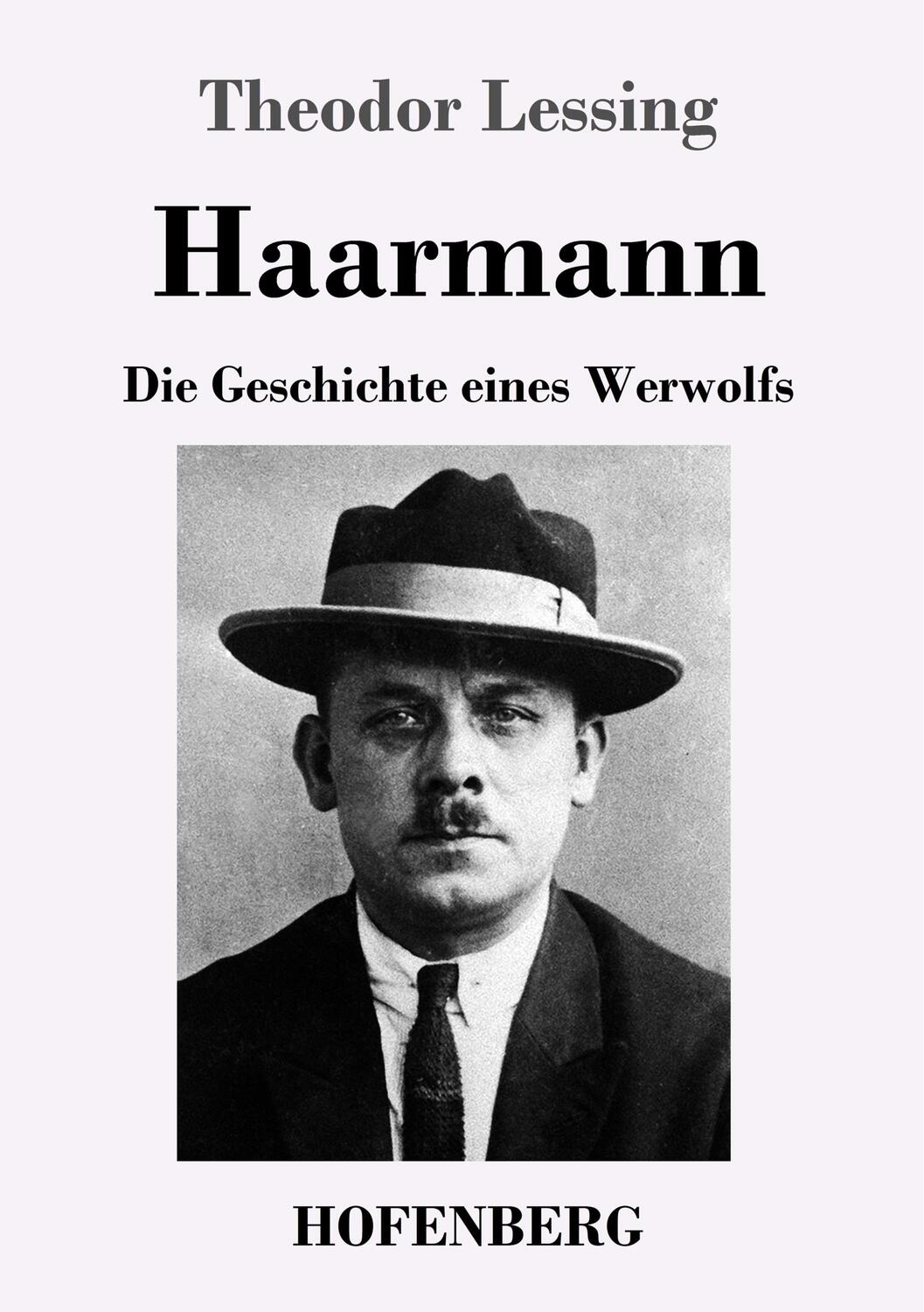 Cover: 9783743731325 | Haarmann | Die Geschichte eines Werwolfs | Theodor Lessing | Buch