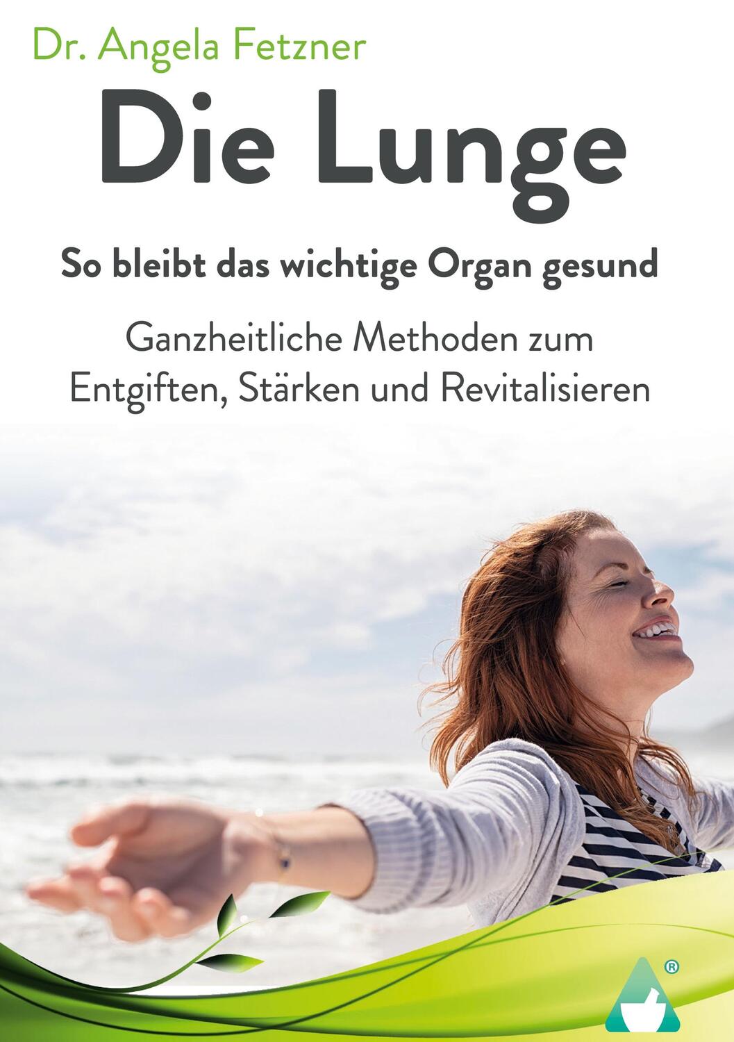 Cover: 9783986680329 | Die Lunge - So bleibt das wichtige Organ gesund | Angela Fetzner