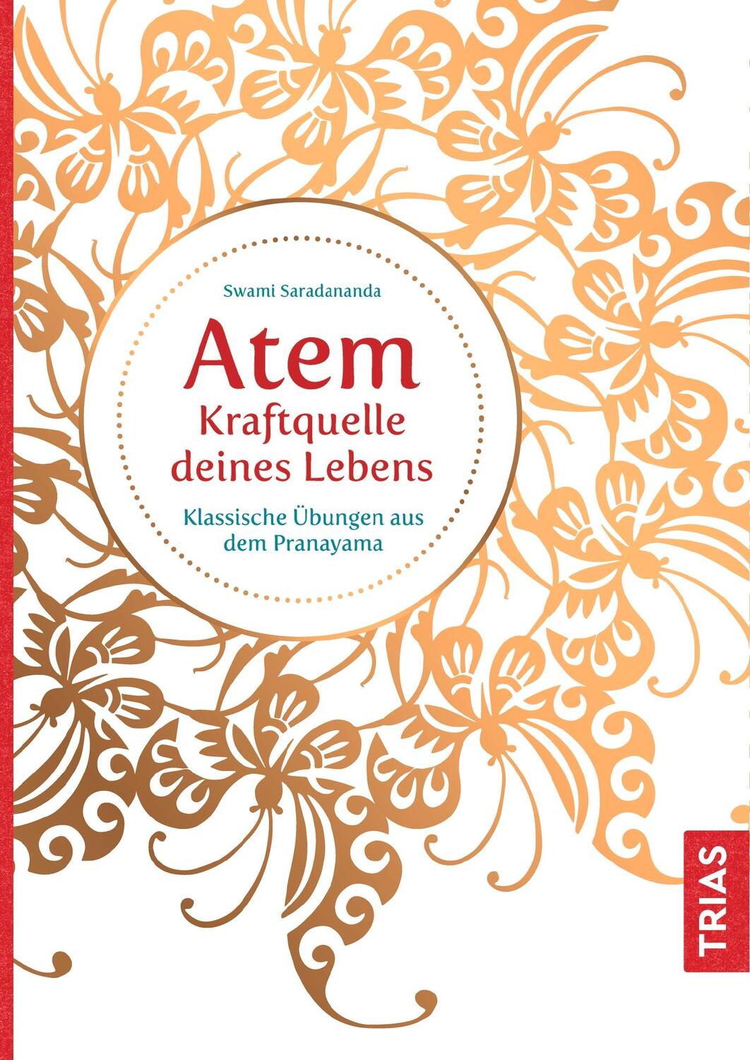 Cover: 9783432108223 | Atem - Kraftquelle deines Lebens | Swami Saradananda | Taschenbuch