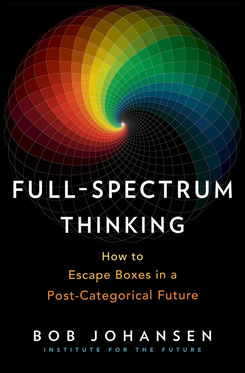 Cover: 9781523087518 | Full-Spectrum Thinking | Bob Johansen | Buch | Englisch | 2020