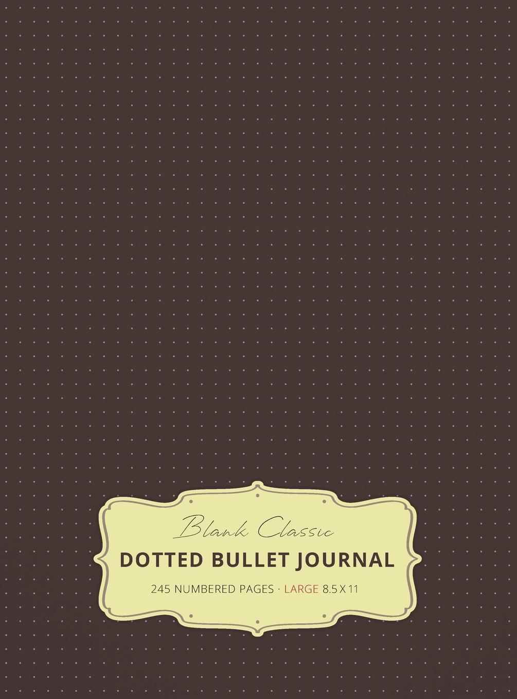 Cover: 9781774371619 | Large 8.5 x 11 Dotted Bullet Journal (Brown #13) Hardcover - 245...