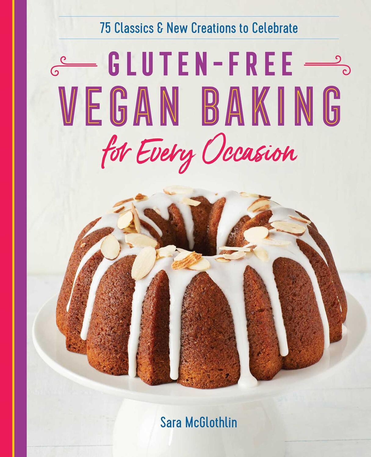Cover: 9781641524100 | Gluten-Free Vegan Baking for Every Occasion: 75 Classics and New...