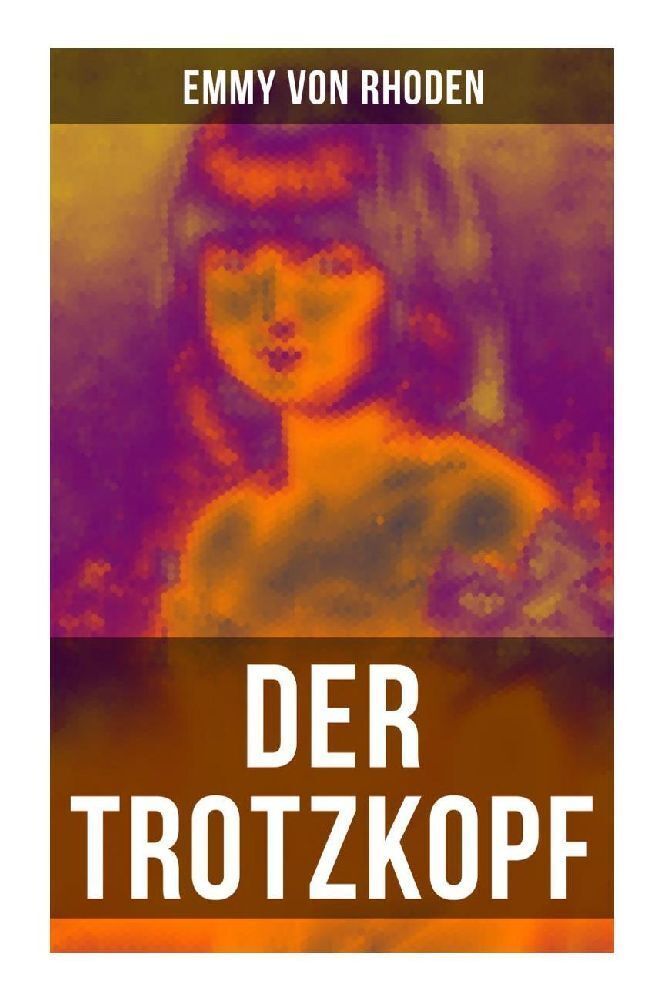 Cover: 9788027255894 | Der Trotzkopf | Eine Geschichte für Mädchen | Emmy von Rhoden | Buch