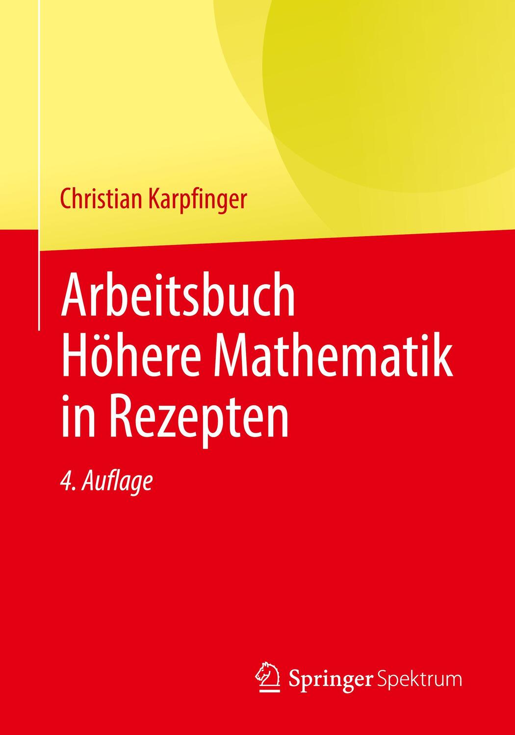 Cover: 9783662643440 | Arbeitsbuch Höhere Mathematik in Rezepten | Christian Karpfinger | XX