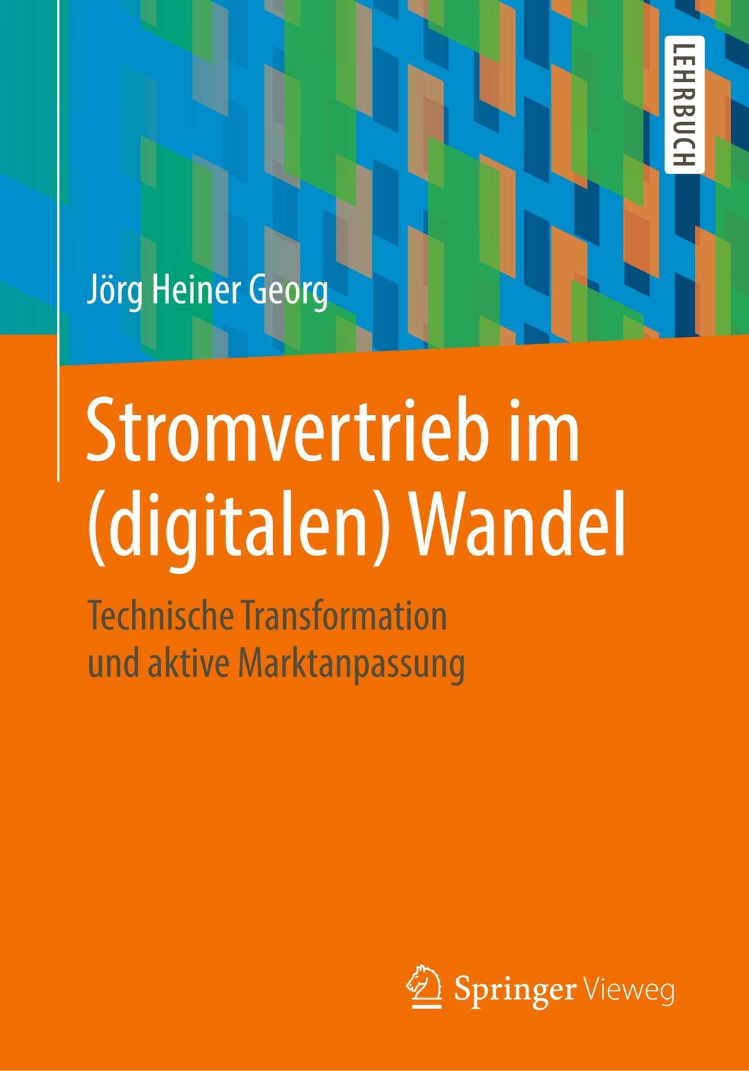 Cover: 9783658269142 | Stromvertrieb im (digitalen) Wandel | Jörg Heiner Georg | Taschenbuch