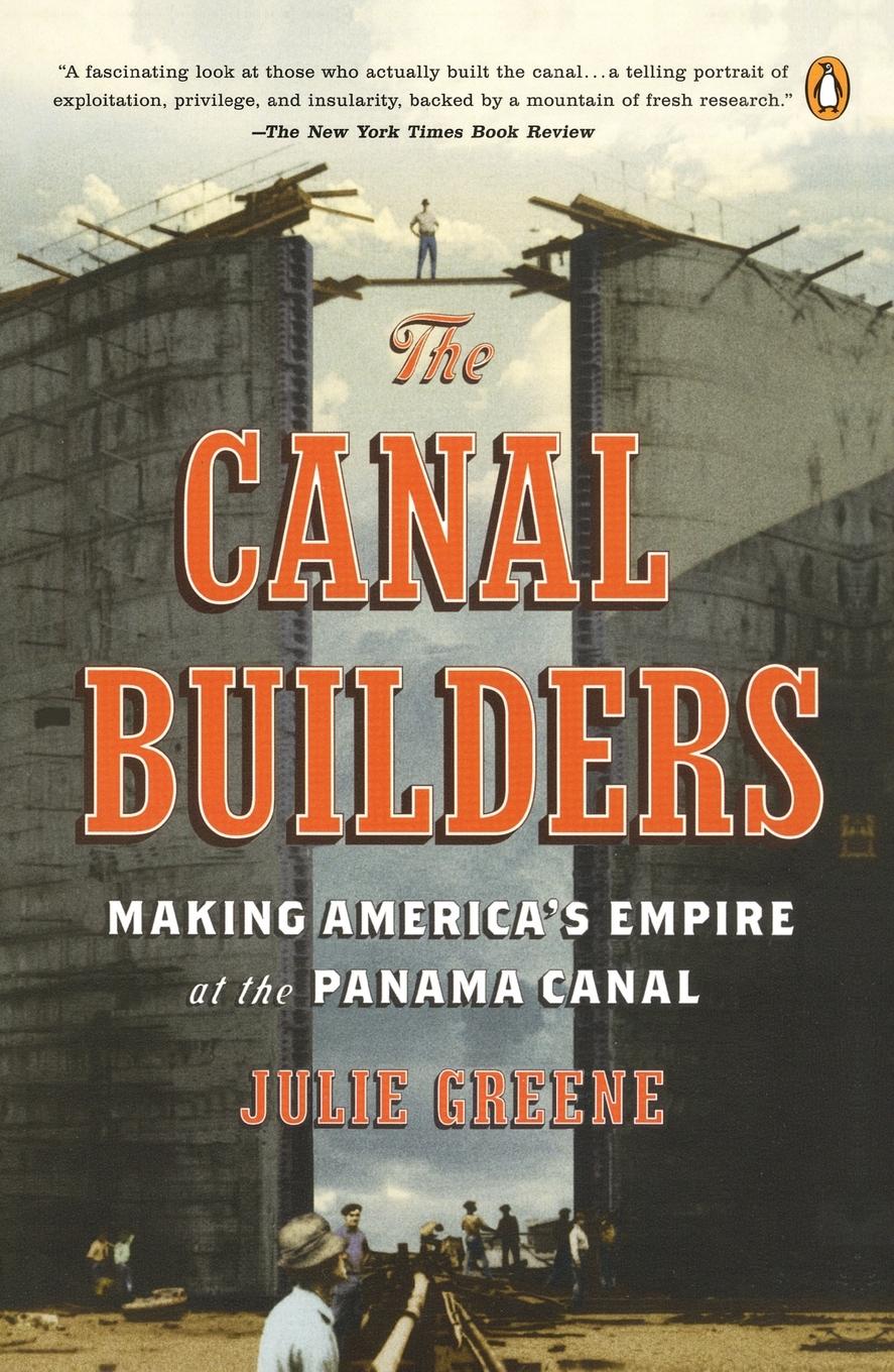 Cover: 9780143116783 | The Canal Builders | Making America's Empire at the Panama Canal