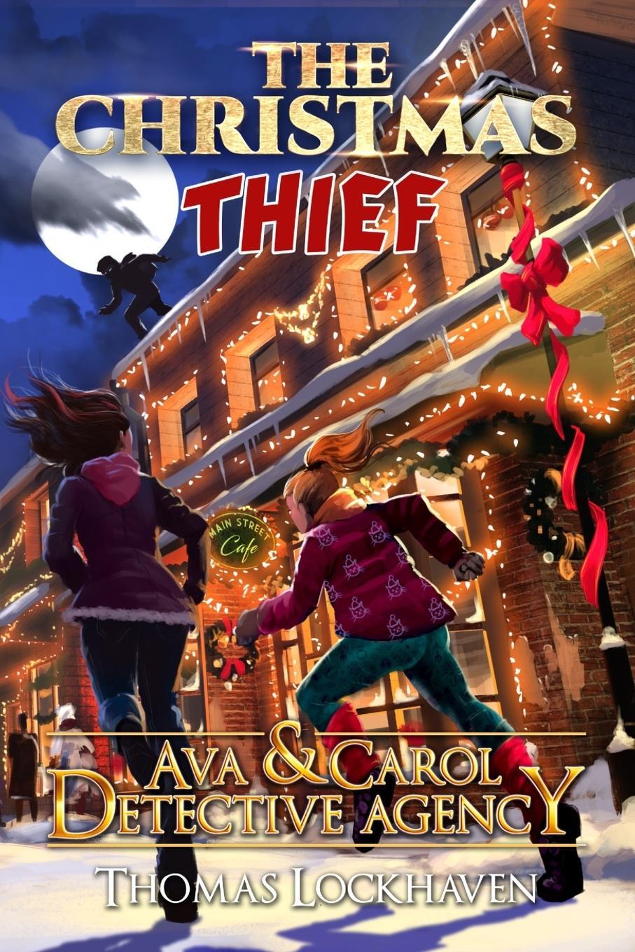 Cover: 9781947744813 | Ava &amp; Carol Detective Agency | The Christmas Thief | Thomas Lockhaven