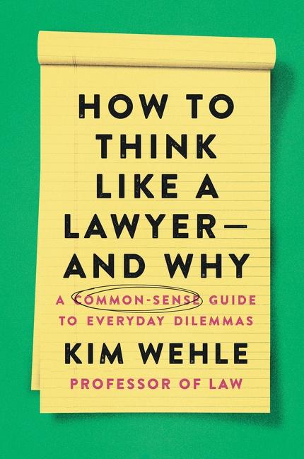 Cover: 9780063067561 | How to Think Like a Lawyer--And Why | Kim Wehle | Taschenbuch | 2022