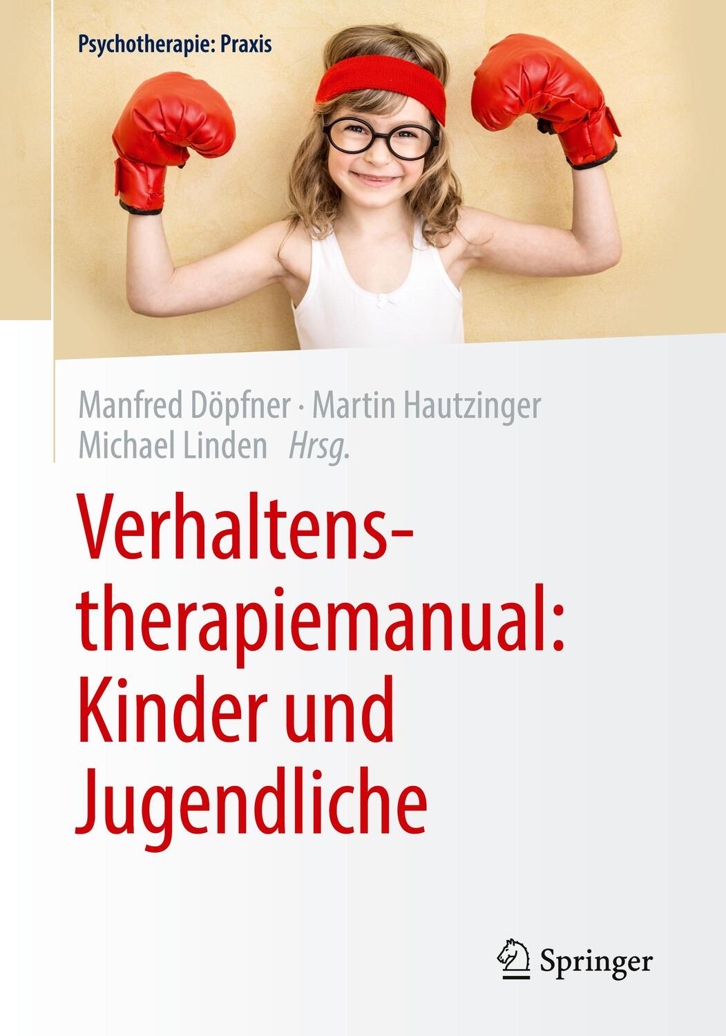 Cover: 9783662589793 | Verhaltenstherapiemanual: Kinder und Jugendliche | Döpfner (u. a.)