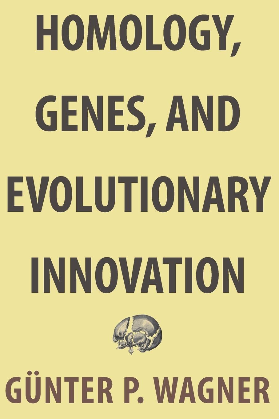 Cover: 9780691180670 | Homology, Genes, and Evolutionary Innovation | Günter P. Wagner | Buch