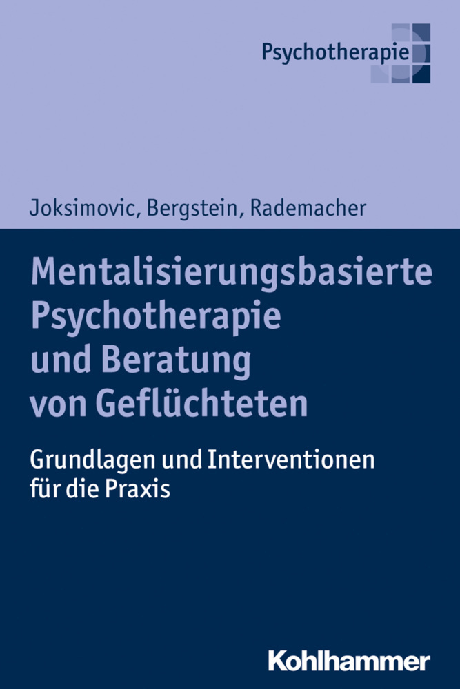 Cover: 9783170316959 | Mentalisierungsbasierte Psychotherapie und Beratung von Geflüchteten