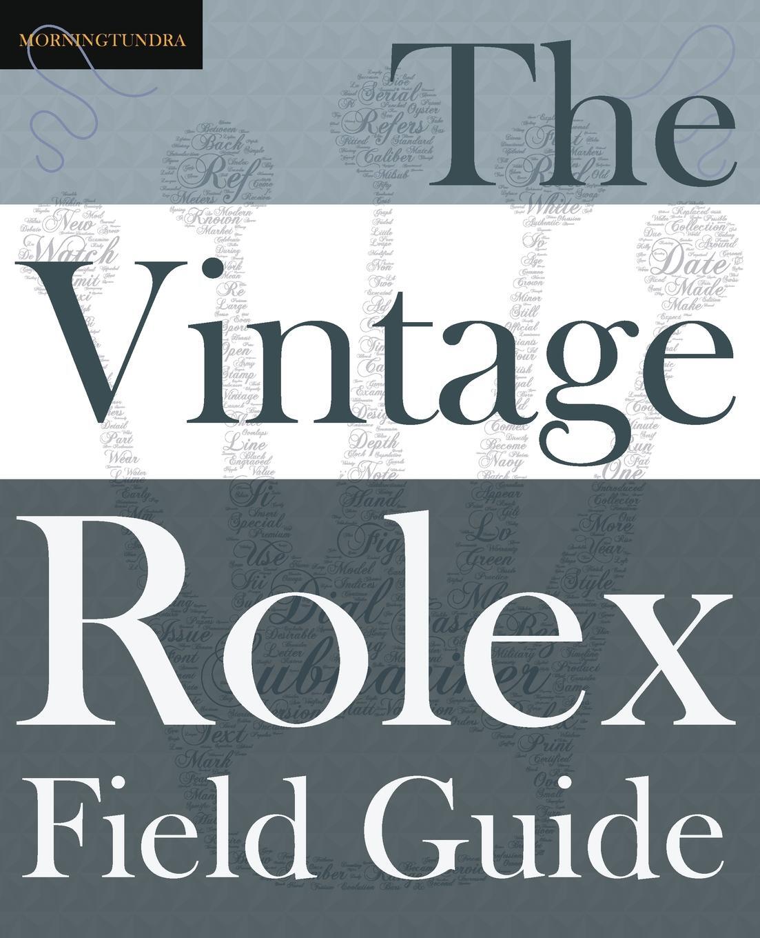 Cover: 9780578524801 | The Vintage Rolex Field Guide | Morningtundra | Taschenbuch | Englisch