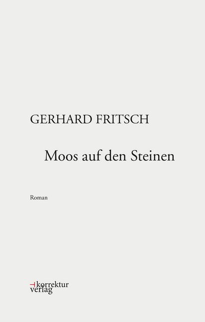 Cover: 9783950331820 | Moos auf den Steinen | Gerhard Fritsch | Buch | 2014